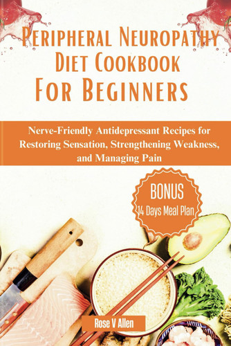 Peripheral Neuropathy Diet Cookbook For Beginners