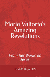 Maria Valtorta's Amazing Revelations: From her Works on Jesus