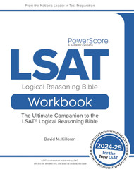 The PowerScore LSAT Logical Reasoning Bible Workbook 2024-2025
