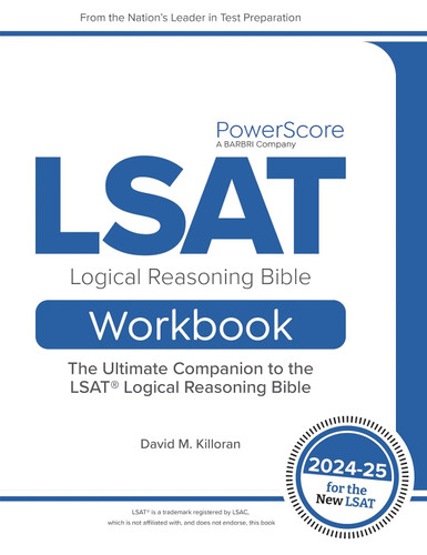 The PowerScore LSAT Logical Reasoning Bible Workbook 2024-2025