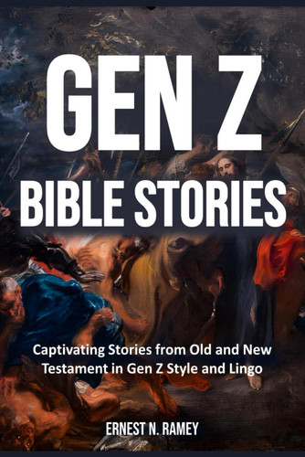 Gen Z Bible Stories: Captivating Stories from Old and New Testament