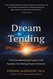 Dream Tending: The Groundbreaking Program that Awakens the Healing