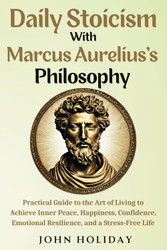Daily Stoicism With Marcus Aurelius's Philosophy