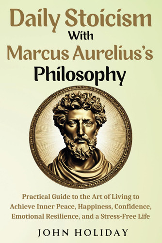 Daily Stoicism With Marcus Aurelius's Philosophy