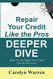 Repair Your Credit Like the Pros DEEPER DIVE: Book 2 in the Repair