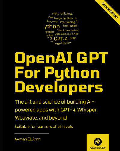 OpenAI GPT For Python Developers: The art and science of building