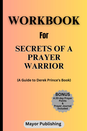 Workbook for Secrets of a Prayer Warrior:
