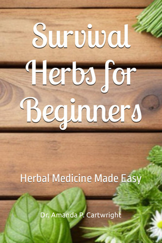 Survival Herbs for Beginners: Herbal Medicine Made Easy