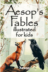 Aesop's fables for kids: 50 fables rewritten for children realistic