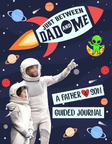 Between Dad and Me: A Guided Journal for Father and Son. A Simple Way