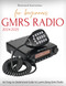 GMRS Radio For Beginners 2024-2025: An Easy-to-Understand Guide to