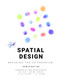 Spatial Design: Breaking the 2D Paradigm