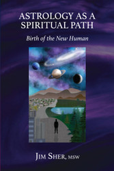 Astrology as a Spiritual Path: Birth of the New Human