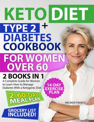 Keto Diet + Type 2 Diabetes Cookbook For Women Over 60