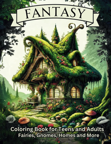 Fantasy Coloring Book for Teens and Adults