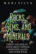 Rocks Gems and Minerals: What You Need to Know about Crystals