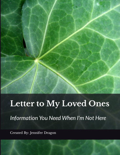 Letter to My Loved Ones: Information You Need When I'm Not Here