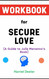 Workbook for Secure Love By Julie Menanno: A Practical Guide to