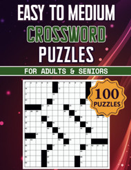 Easy to Medium Crossword Puzzle Book For Adults and Seniors - 100
