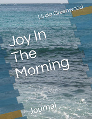 Joy In The Morning: Journal