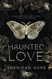 Haunted Love: A Dark Brother's Best Friend Standalone Romance