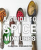 A Guide To Spice Mixtures