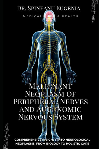 Malignant Neoplasm of Peripheral Nerves and Autonomic Nervous System