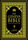 The Geneva Bible Breeches Bible English translation of scripture that