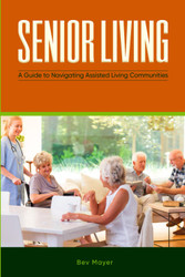 Senior Living: A Guide to Navigating Assisted Living Communities