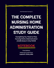 The COMPLETE Nursing Home Administration Study Guide