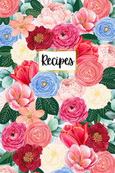 Recipes: Journal to Create a Keepsake Cookbook