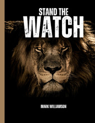 Stand The Watch: The Christian Warrior Devotional Series