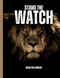 Stand The Watch: The Christian Warrior Devotional Series