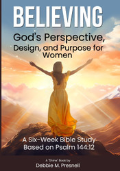 Believing God's Perspective Design and Purpose for Women