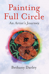 Painting Full Circle: An Artist's Journey
