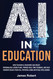 AI in Education: How Teachers & Educators Can Create Personalized