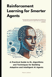 Reinforcement Learning for Smarter Agents