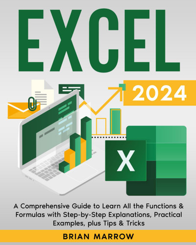 Excel 2024: A Comprehensive Guide to Learn All the Functions &