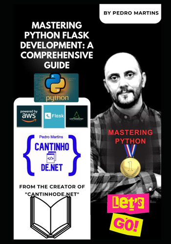 Python Flask Development: A Comprehensive Guide (Master Python)