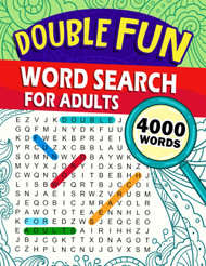 Double Fun: Big Exciting Word Search Puzzles for Adults with 4000