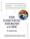 The Essential Thyroid Guide: What You Need to Know to Advocate for