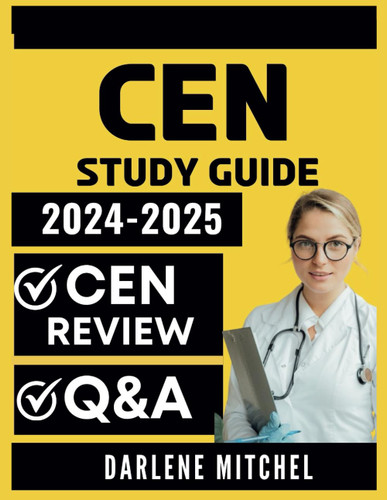 CEN Study Guide 2024-2025: Comprehensive Review with Questions and