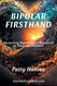 Bipolar Firsthand: My Journey From Hell and Depression to Peace and