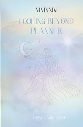 2024 Looking Beyond Planner: Manifestation Journal