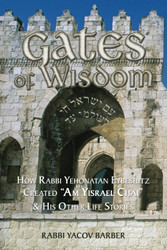 Gates of Wisdom: How Rabbi Yehonatan Eybeshitz Created Am Yisrael