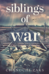 Siblings of War: A Captivating Family Survival WW2 Novel Based on a