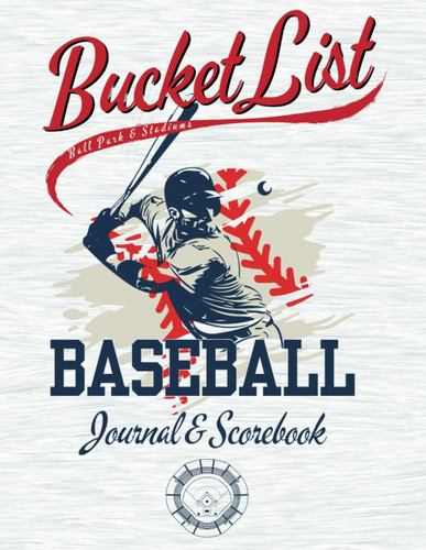 Baseball Stadium Bucket List Journal & Scorebook