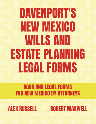 Davenport's New Mexico Wills And Estate Planning Legal Forms