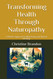Transforming Health Through Naturopathy: A Holistic Approach to