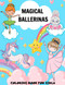 Magical Ballerinas Coloring Book for Girls
